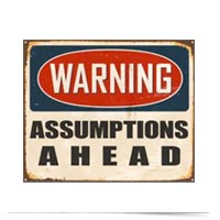 WARNING: Assumptions Ahead Sign