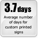 3.7 - average number of days for custom printed signs in 2008