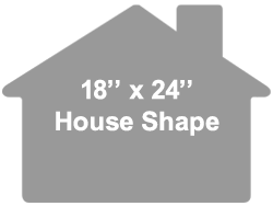 18 x 24 House shape