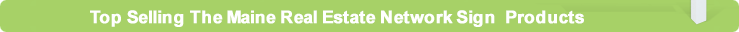 Top Selling The Maine Real Estate Network Sign Products