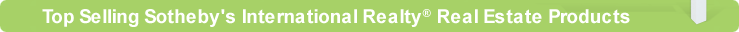 Top Selling Sotheby's International Realty Real Estate Products