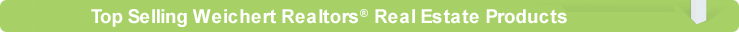 Top Selling Weichert Realtors<sup>®</sup> Real Estate Products