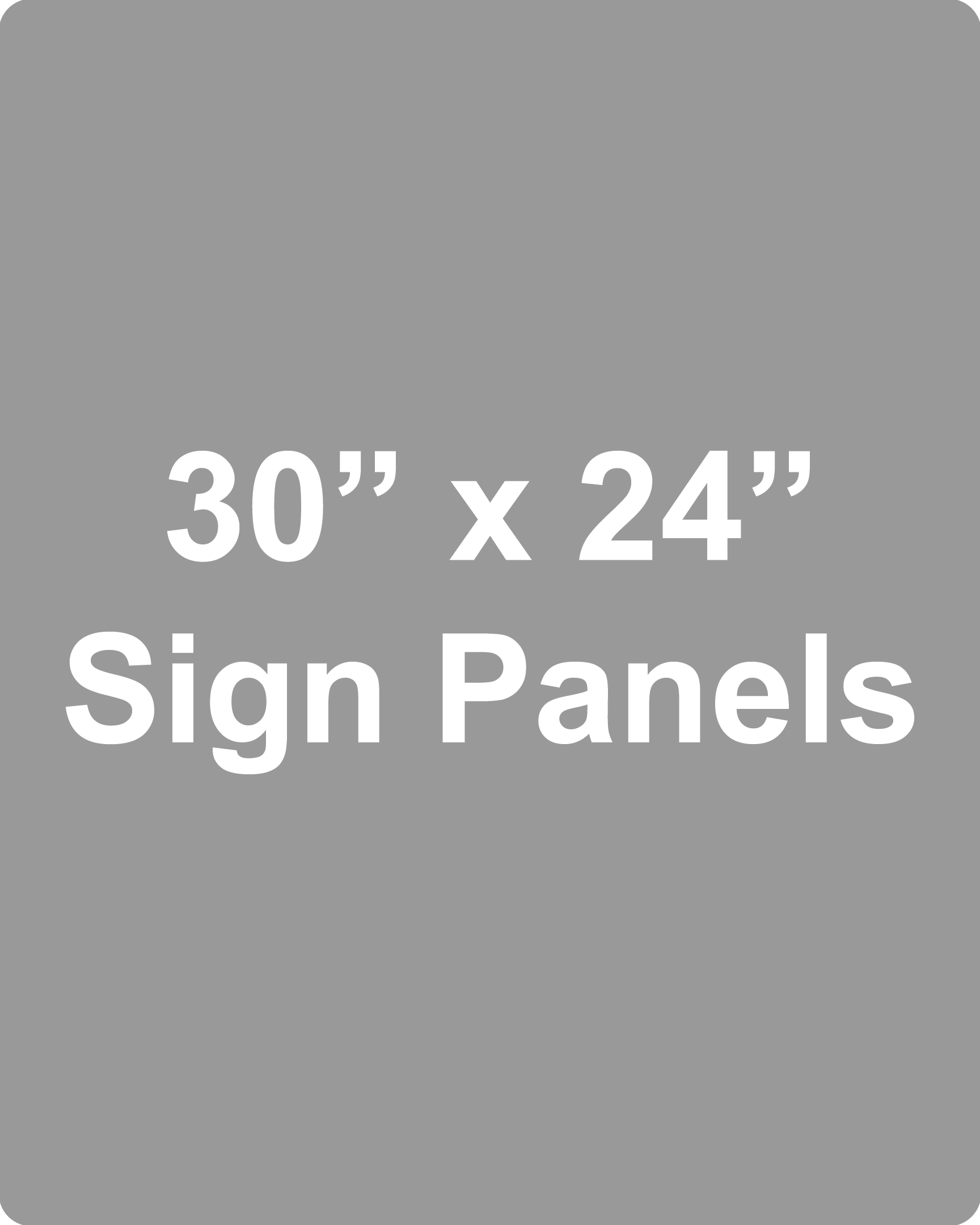 30 x 24 Sign Panels